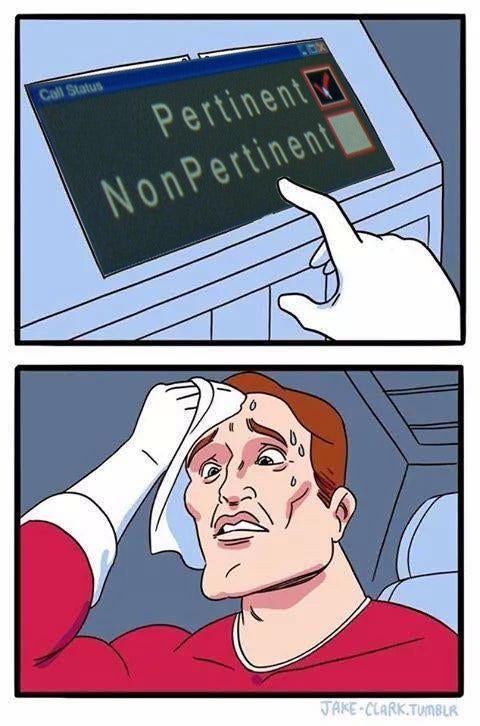 sweating two buttons meme, where the top panel with the buttons is the “Call Status” window with two giant checkboxes labelled “Pertinent” and “NonPertinent”